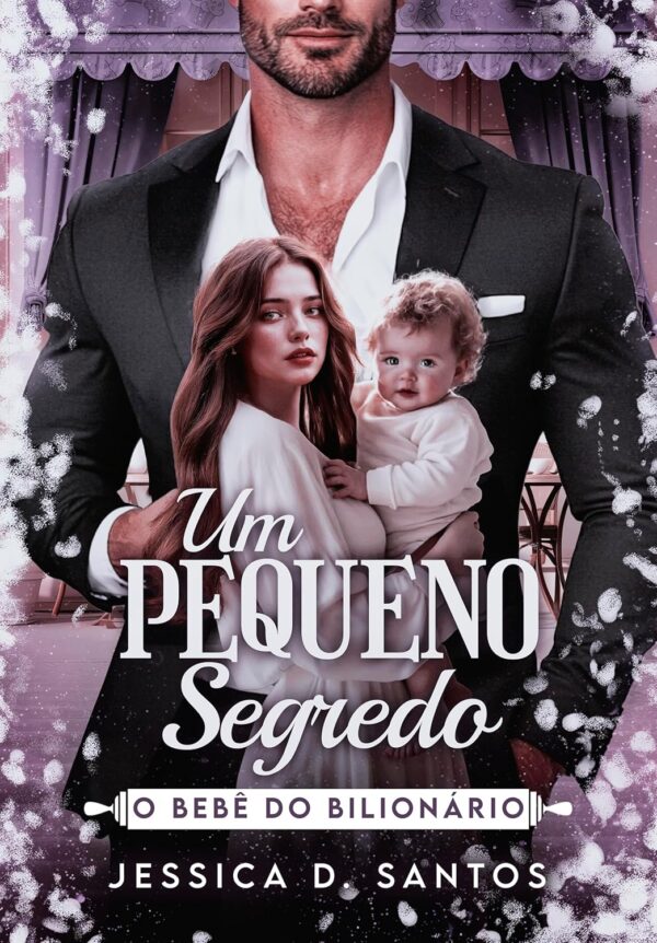 UM PEQUENO SEGREDO: O BEBÊ DO BILIONÁRIO